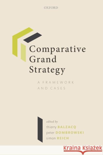 Comparative Grand Strategy: A Framework and Cases Balzacq, Thierry 9780198840855 Oxford University Press, USA - książka