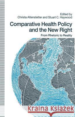 Comparative Health Policy and the New Right: From Rhetoric to Reality Altenstetter, Christa 9781349117796 Palgrave MacMillan - książka