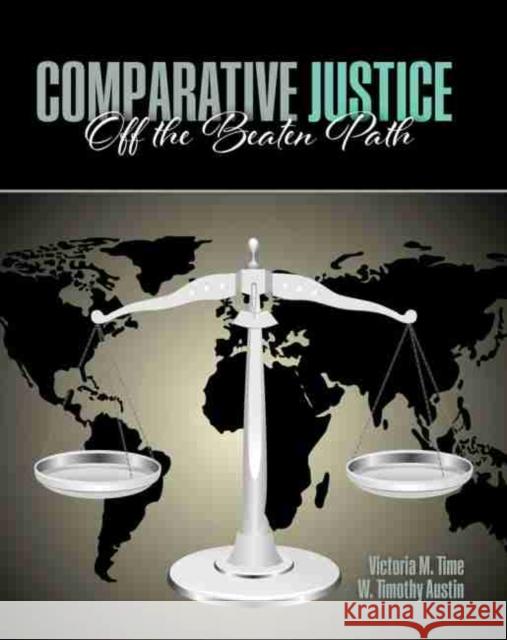 Comparative Justice: Off the Beaten Path Time-Austin 9781524969073 Kendall Hunt Publishing Company - książka