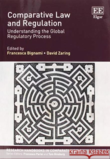 Comparative Law and Regulation: Understanding the Global Regulatory Process Francesca Bignami, David Zaring 9781788118538 Edward Elgar Publishing Ltd - książka