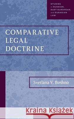 Comparative Legal Doctrine Svetlana V. Boshno 9781616196974 Talbot Publishing - książka