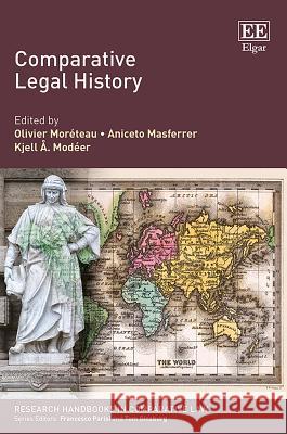 Comparative Legal History Olivier Moréteau, Aniceto Masferrer, Kjell A. Modéer 9781781955215 Edward Elgar Publishing Ltd - książka