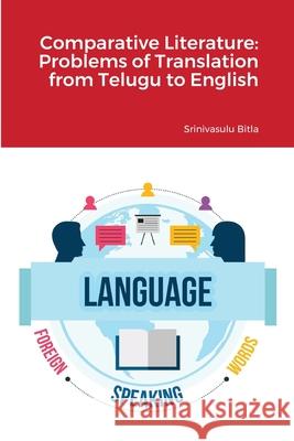 Comparative Literature: Problems of Translation from Telugu to English Srinivasulu Bitla 9781716829406 Lulu.com - książka