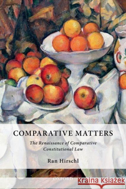 Comparative Matters: The Renaissance of Comparative Constitutional Law Ran Hirschl 9780198714514 Oxford University Press, USA - książka