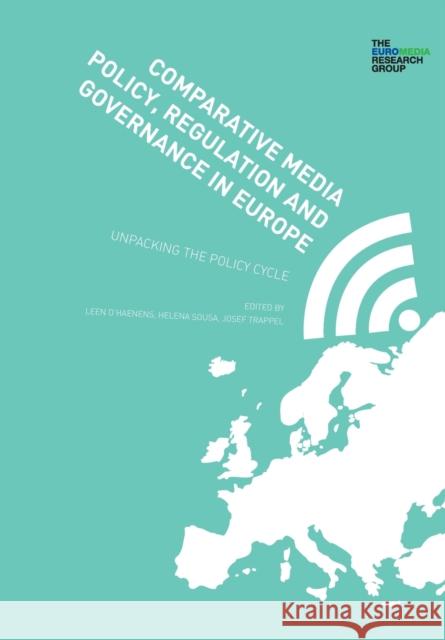 Comparative Media Policy, Regulation and Governance in Europe: Unpacking the Policy Cycle Josef Trappel Leen d'Haenens Helena Sousa 9781783208869 Intellect - książka