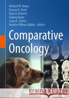 Comparative Oncology Michael W. Nolan Damon R. Reed Ryan D. Roberts 9783032044532 Springer - książka