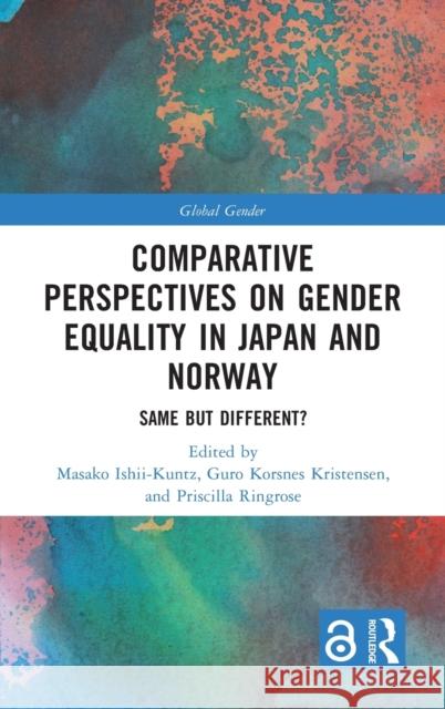 Comparative Perspectives on Gender Equality in Japan and Norway: Same but Different? Ishii-Kuntz, Masako 9781032027791 Routledge - książka