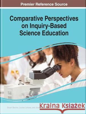Comparative Perspectives on Inquiry-Based Science Education Stuart Bevins Louise Lehane Josephine Booth 9781522554394 IGI Global - książka