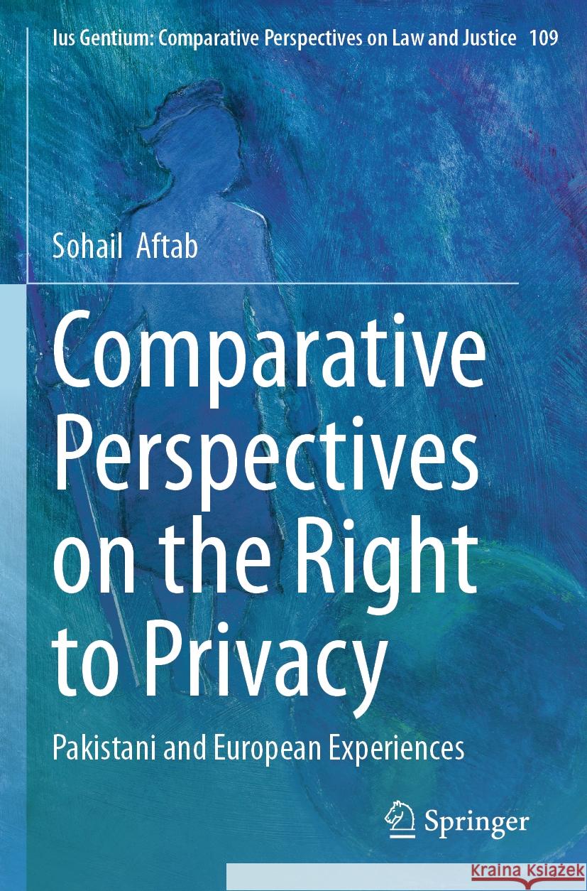 Comparative Perspectives on the Right to Privacy: Pakistani and European Experiences Sohail  Aftab 9783031455773 Springer International Publishing AG - książka