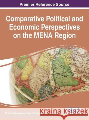 Comparative Political and Economic Perspectives on the MENA Region Erdoğdu, M. Mustafa 9781466696013 Information Science Reference - książka