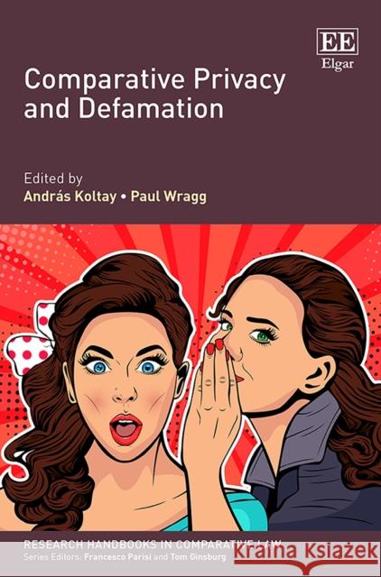 Comparative Privacy and Defamation Andras Koltay Paul Wragg  9781788970587 Edward Elgar Publishing Ltd - książka