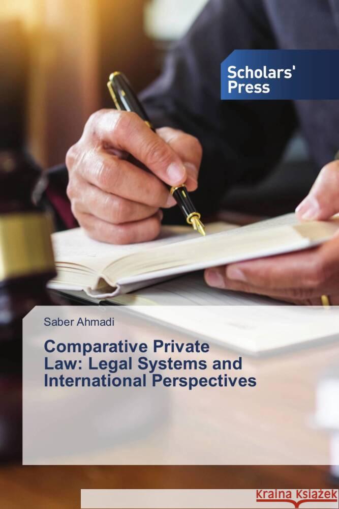 Comparative Private Law: Legal Systems and International Perspectives Saber Ahmadi 9786208846756 Scholars' Press - książka