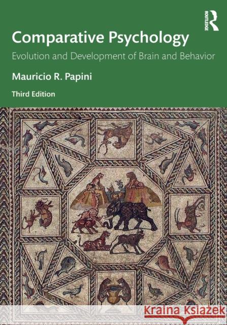 Comparative Psychology: Evolution and Development of Brain and Behavior, 3rd Edition Papini, Mauricio 9781138788152 Routledge - książka