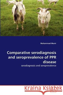 Comparative serodiagnosis and seroprevalence of PPR disease Munir, Muhammad 9783639368420 VDM Verlag - książka