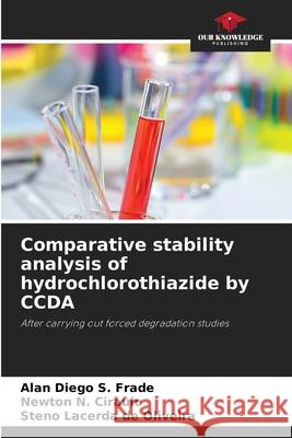 Comparative stability analysis of hydrochlorothiazide by CCDA S. Frade, Alan Diego, Ciraulo, Newton N., Oliveira, Steno Lacerda de 9786208755713 Our Knowledge Publishing - książka