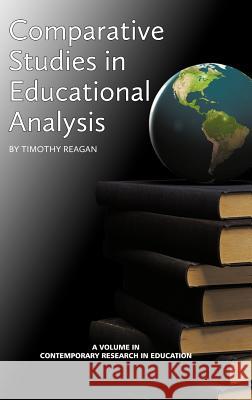 Comparative Studies in Educational Policy Analysis (Hc) Reagan, Timothy G. 9781617358173 Information Age Publishing - książka
