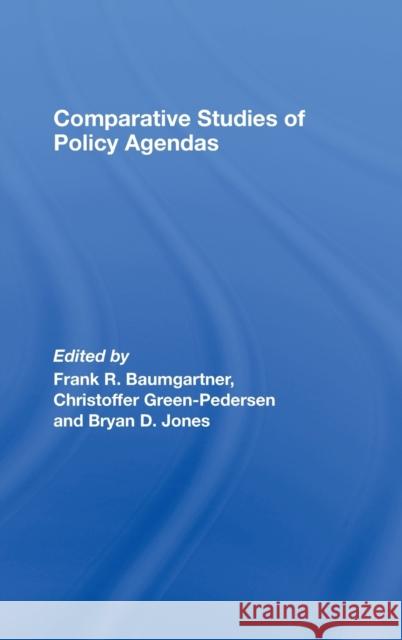 Comparative Studies of Policy Agendas Frank R. Baumgartner Christoffer Green-Pedersen Bryan  D. Jones 9780415420877 Taylor & Francis - książka