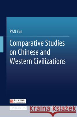 Comparative Studies on Chinese and Western Civilizations Pan Yue 9789819649938 Springer - książka