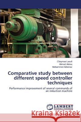 Comparative study between different speed controller techniques Laoufi Chaymae 9783659781834 LAP Lambert Academic Publishing - książka