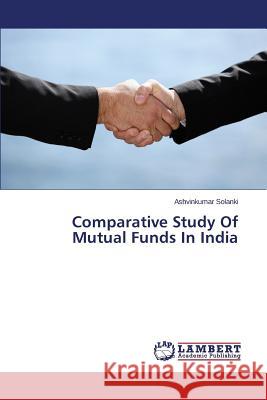 Comparative Study Of Mutual Funds In India Solanki Ashvinkumar 9783659780790 LAP Lambert Academic Publishing - książka