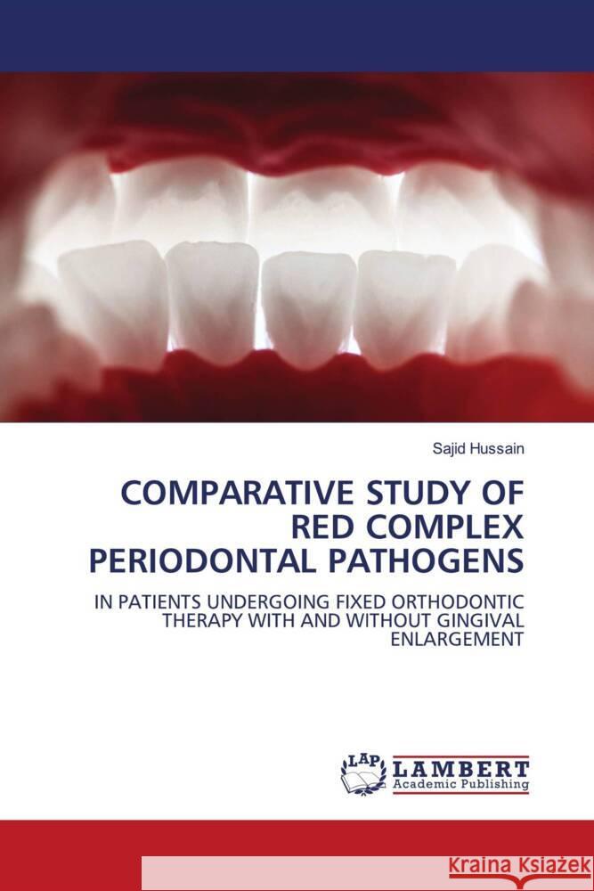 Comparative Study of Red Complex Periodontal Pathogens Sajid Hussain 9786207462445 LAP Lambert Academic Publishing - książka