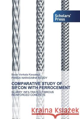 Comparative Study of Sifcon with Ferrocement Kavyateja, Bode Venkata 9786138927808 Scholar's Press - książka