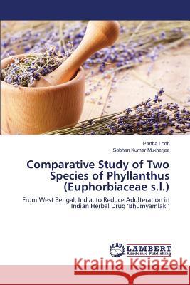 Comparative Study of Two Species of Phyllanthus (Euphorbiaceae s.l.) Lodh Partha 9783659642531 LAP Lambert Academic Publishing - książka