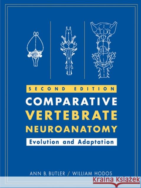 Comparative Vertebrate Neuroanatomy: Evolution and Adaptation Butler, Ann B. 9780471210054 Wiley-Interscience - książka