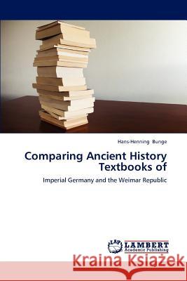 Comparing Ancient History Textbooks of Hans-Henning Bunge 9783659226564 LAP Lambert Academic Publishing - książka