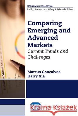 Comparing Emerging and Advanced Markets: Current Trends and Challenges Marcus Goncalves Harry Xia 9781631570155 Business Expert Press - książka