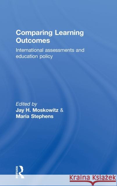 Comparing Learning Outcomes: International Assessment and Education Policy Moskowitz, Jay 9780415304191 Routledge Chapman & Hall - książka