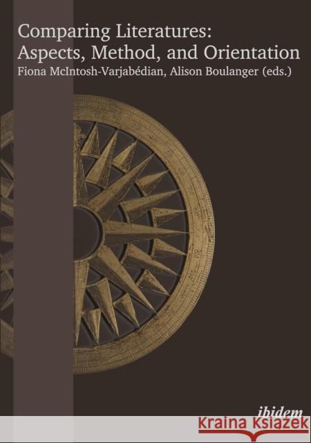 Comparing Literatures: Aspects, Method, and Orientation Alison Boulanger Fiona McIntosh-Varjab 9783838214283 Ibidem Press - książka