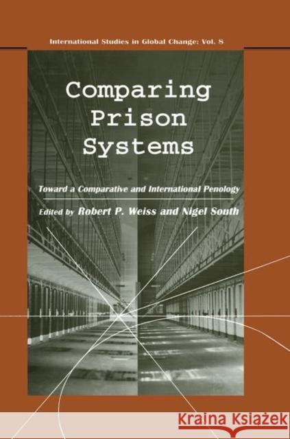 Comparing Prison Systems Nigel South Robert P. Weiss Nigel South 9789057005114 Taylor & Francis - książka