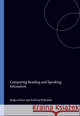 Comparing Reading and Speaking Intonation Jürgen Esser, Andrzej Polomski 9789051830538 Brill - książka