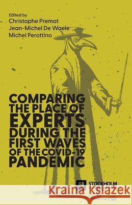 Comparing the place of experts during the first waves of the COVID-19 pandemic Christophe Premat Jean-Michel d Michel Perottino 9789176352472 Stockholm University Press - książka