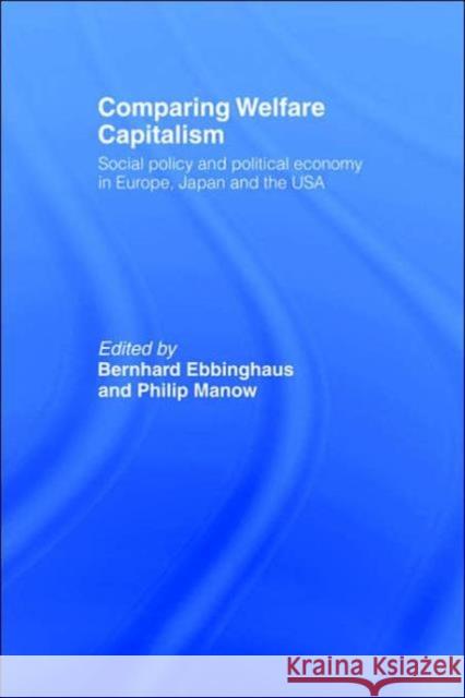 Comparing Welfare Capitalism: Social Policy and Political Economy in Europe, Japan and the USA Ebbinghaus, Bernhard 9780415255714 Routledge - książka