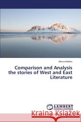 Comparison and Analysis the stories of West and East Literature Nabilou Alireza 9783659404832 LAP Lambert Academic Publishing - książka