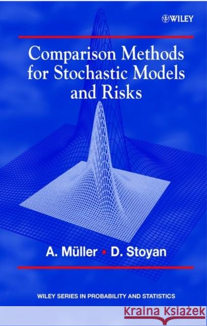 Comparison Methods for Stochastic Models and Risks Alfred Mueller Alfred Muller Alfred M&uum 9780471494461 John Wiley & Sons - książka