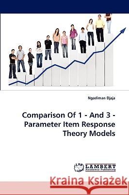 Comparison Of 1 - And 3 - Parameter Item Response Theory Models Ngadiman Djaja 9783838365374 LAP Lambert Academic Publishing - książka