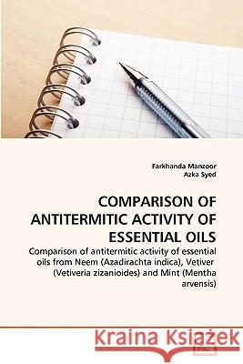 Comparison of Antitermitic Activity of Essential Oils Farkhanda Manzoor Azka Syed 9783639348859 VDM Verlag - książka