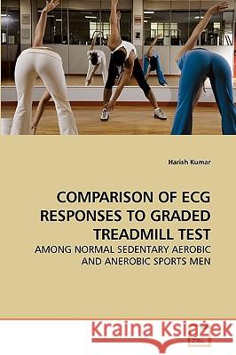 Comparison of ECG Responses to Graded Treadmill Test Harish Kumar 9783639251371 VDM Verlag - książka