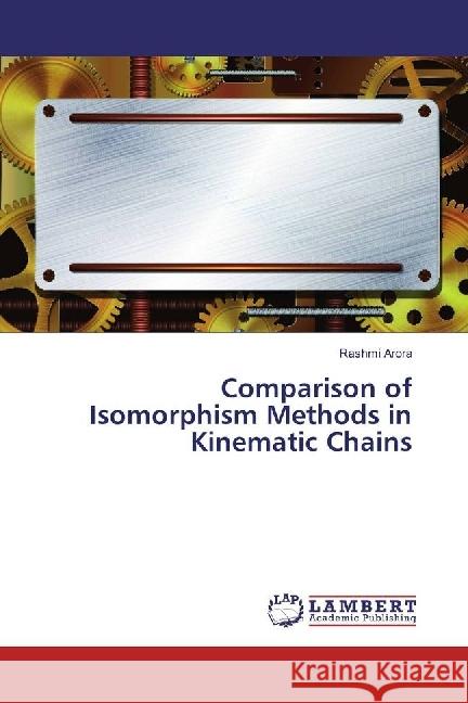 Comparison of Isomorphism Methods in Kinematic Chains Arora, Rashmi 9783330349339 LAP Lambert Academic Publishing - książka