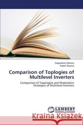 Comparison of Toplogies of Multilevel Inverters Sharma Gagandeep 9783659444241 LAP Lambert Academic Publishing - książka