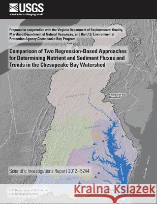 Comparison of Two Regression-Based Approaches for Determining Nutrient and Sediment Fluxes and Trends in the Chesapeake Bay Watershed Douglas L. Moyer Robert M. Hirsch Kenneth E. Hyer 9781500375607 Createspace - książka