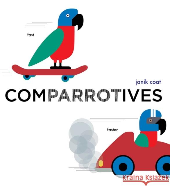 Comparrotives (A Grammar Zoo Book) Janik Coat 9781419746437 Abrams - książka