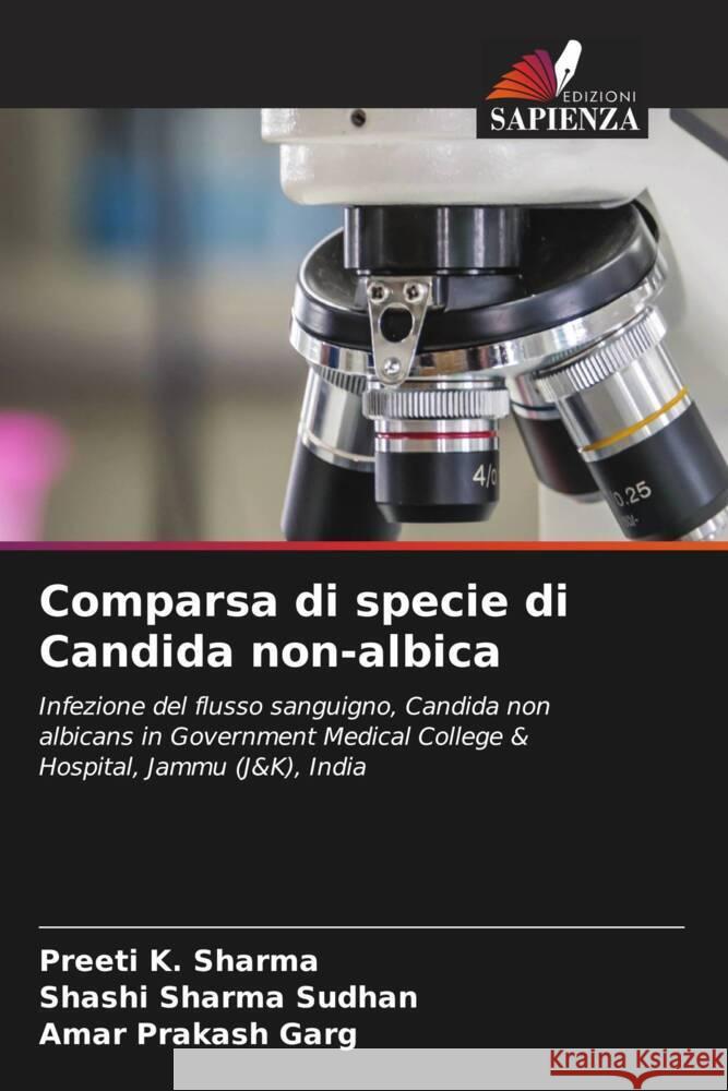 Comparsa di specie di Candida non-albica Sharma, Preeti K., Sudhan, Shashi Sharma, Garg, Amar Prakash 9786204770932 Edizioni Sapienza - książka