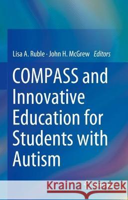 COMPASS and Innovative Education for Students with Autism Lisa a. Ruble John H. McGrew 9783031313943 Springer - książka