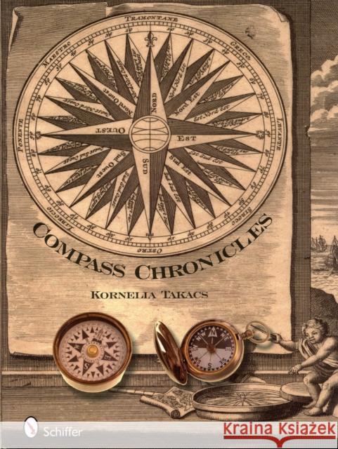 Compass Chronicles Kornelia Takacs 9780764333965 Schiffer Publishing - książka