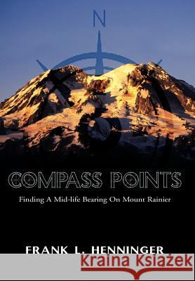 Compass Points Frank L. Henninger 9781599263021 Xlibris Corporation - książka