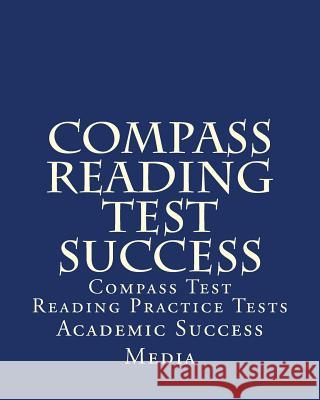 Compass Reading Test Success: Compass Test Reading Practice Tests Academic Success Media 9781452891071 Createspace - książka